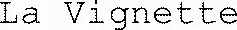 La Vignette