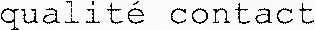 qualité contact