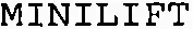 MINILIFT
