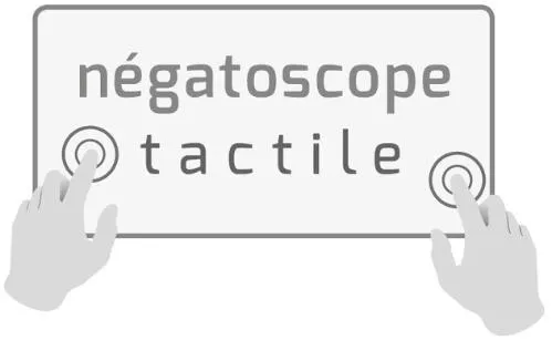 NEGATOSCOPE TACTILE
