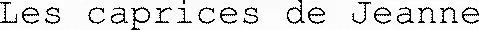 Les caprices de Jeanne