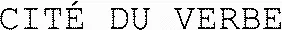 CITÉ DU VERBE