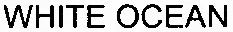 WHITE OCEAN