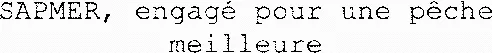 SAPMER, engagé pour une pêche meilleure