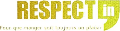RESPECT IN POUR QUE MANGER SOIT TOUJOURS UN PLAISIR