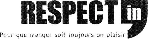 RESPECT IN POUR QUE MANGER SOIT TOUJOURS UN PLAISIR