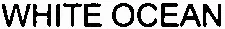WHITE OCEAN