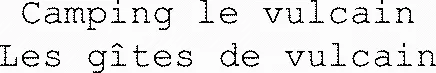 Camping le vulcain Les gîtes de vulcain