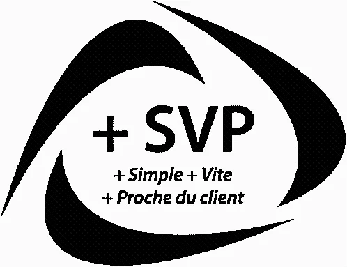 + SVP + Simple + Vite + Proche du client