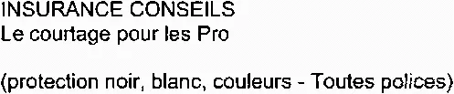 INSURANCE CONSEILS Le courtage pour les Pro