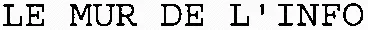 LE MUR DE L'INFO