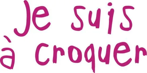 JE SUIS A CROQUER