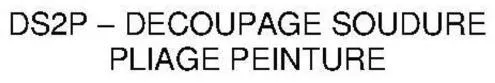 DS2P - DECOUPAGE SOUDURE PLIAGE PEINTURE