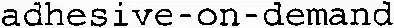 adhesive-on-demand