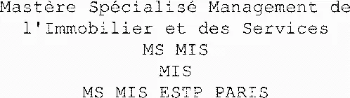 Mastère Spécialisé Management de l'Immobilier et des Services MS MIS MIS MS MIS ESTP PARIS
