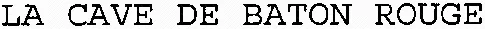 LA CAVE DE BATON ROUGE