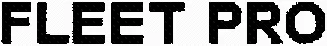 FLEET PRO