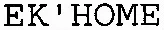 EK'HOME