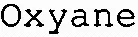 Oxyane