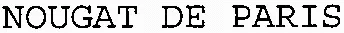 NOUGAT DE PARIS