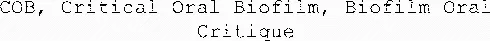 COB, Critical Oral Biofilm, Biofilm Oral Critique