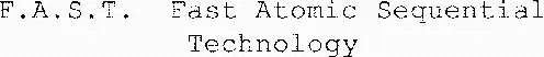 F.A.S.T. Fast Atomic Sequential Technology