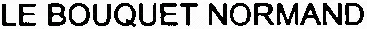 LE BOUQUET NORMAND