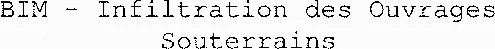 BIM - Infiltration des Ouvrages Souterrains