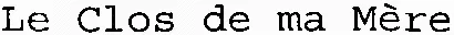 Le Clos de ma Mère