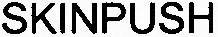 SKINPUSH