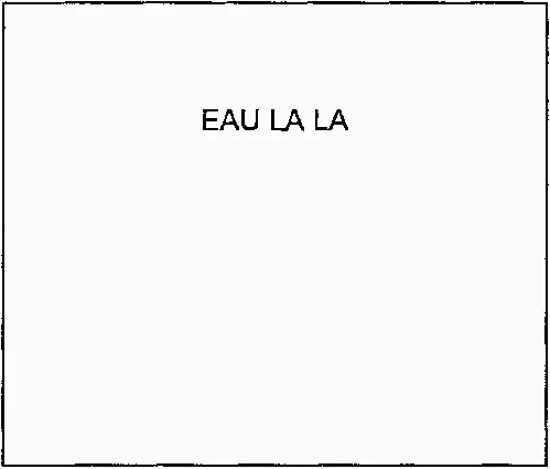EAU LA LA