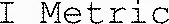 I Metric