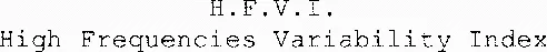 H.F.V.I. High Frequencies Variability Index
