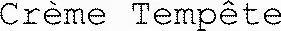 Crème Tempête