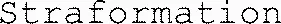 Straformation