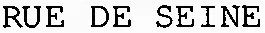 RUE DE SEINE