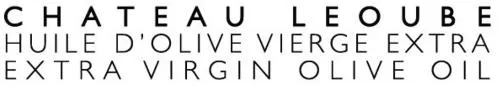 CHATEAU LEOUBE HUILE D OLIVE VIERGE EXTRA EXTRA VIRGIN OLIVE OIL
