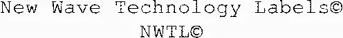 New Wave Technology Labels© NWTL©