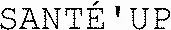SANTÉ'UP
