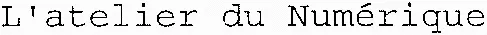 L'atelier du Numérique