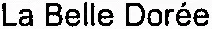 La Belle Dorée