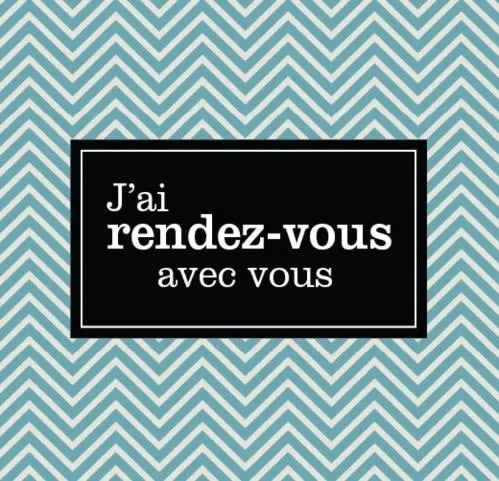 J AI RENDEZ-VOUS AVEC VOUS
