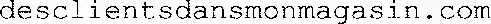 desclientsdansmonmagasin.com