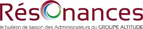RESONANCES LE BULLETIN DE LIAISON DES ADMINISTRATEURS DU GROUPE ALTITUDE