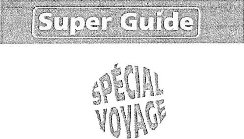 Super Guide SPÉCIAL VOYAGE