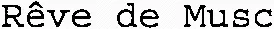 Rêve de Musc