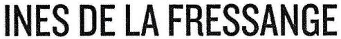 INES DE LA FRESSANGE