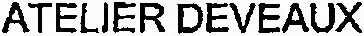 ATELIER DEVEAUX