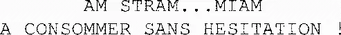 AM STRAM...MIAM A CONSOMMER SANS HESITATION !