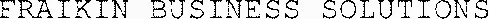 FRAIKIN BUSINESS SOLUTIONS